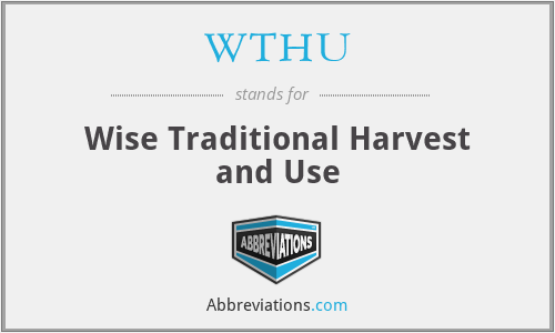 WTHU - Wise Traditional Harvest and Use