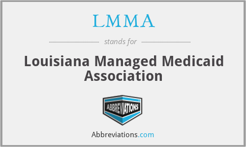 LMMA - Louisiana Managed Medicaid Association