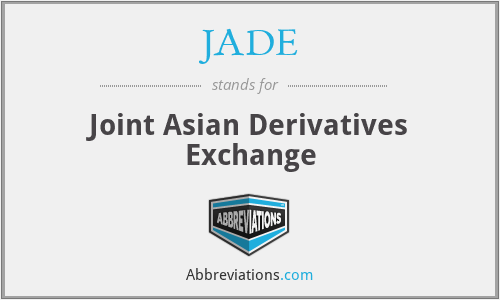 JADE - Joint Asian Derivatives Exchange