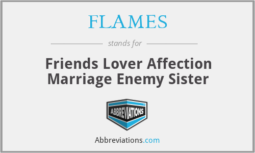 FLAMES - Friends Lover Affection Marriage Enemy Sister