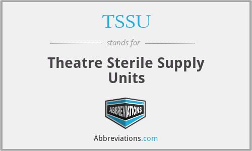 TSSU - Theatre Sterile Supply Units