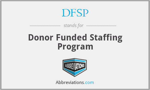 DFSP - Donor Funded Staffing Program