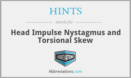 HINTS - Head Impulse Nystagmus and Torsional Skew