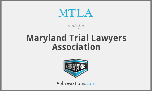 MTLA - Maryland Trial Lawyers Association