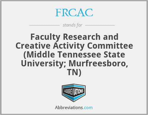 FRCAC - Faculty Research and Creative Activity Committee (Middle Tennessee State University; Murfreesboro, TN)