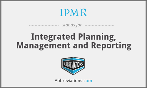 IPMR - Integrated Planning, Management and Reporting