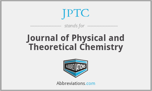 JPTC - Journal of Physical and Theoretical Chemistry