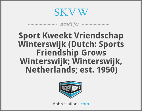 SKVW - Sport Kweekt Vriendschap Winterswijk (Dutch: Sports Friendship Grows Winterswijk; Winterswijk, Netherlands; est. 1950)