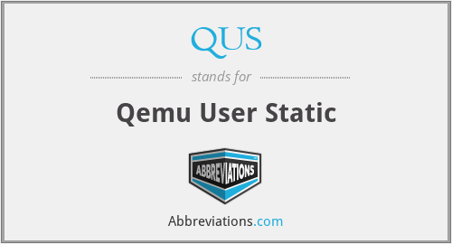 QUS - Qemu User Static