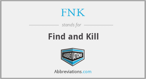 FNK - Find and Kill