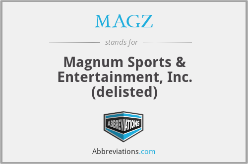 MAGZ - Magnum Sports & Entertainment, Inc. (delisted)