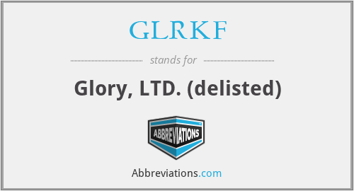 GLRKF - Glory, LTD. (delisted)