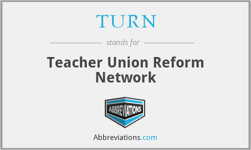 TURN - Teacher Union Reform Network