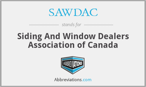 SAWDAC - Siding And Window Dealers Association of Canada
