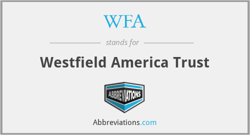 WFA - Westfield America Trust