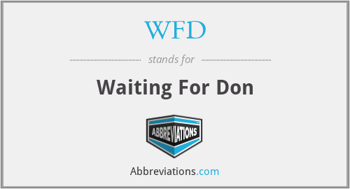 WFD - Waiting For Don