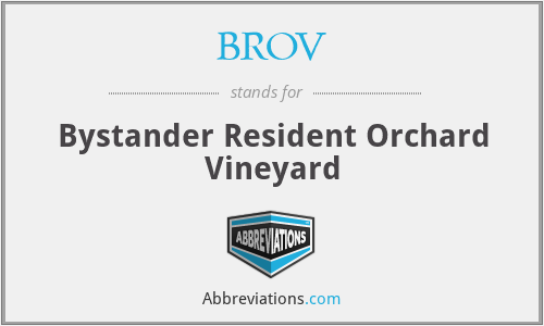 BROV - Bystander Resident Orchard Vineyard