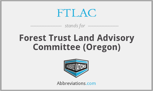FTLAC - Forest Trust Land Advisory Committee (Oregon)