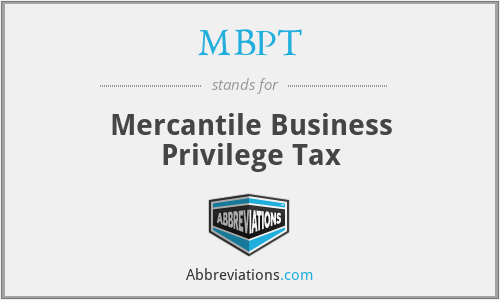 MBPT - Mercantile Business Privilege Tax