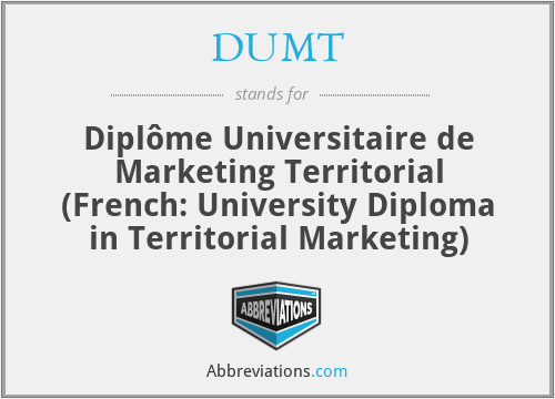 DUMT - Diplôme Universitaire de Marketing Territorial (French: University Diploma in Territorial Marketing)