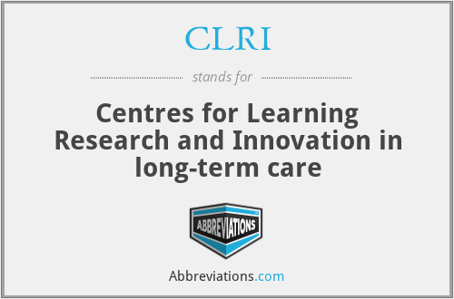 CLRI - Centres for Learning Research and Innovation in long-term care