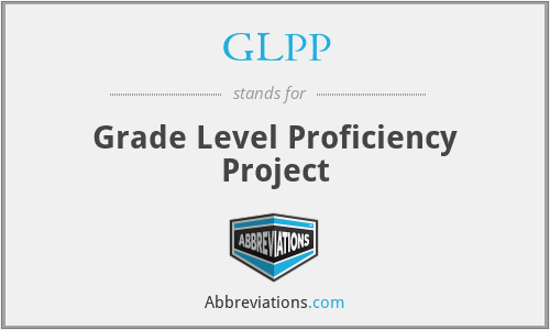 GLPP - Grade Level Proficiency Project