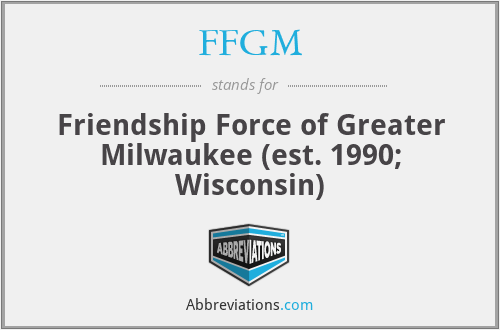 FFGM - Friendship Force of Greater Milwaukee (est. 1990; Wisconsin)