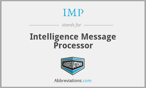 IMP - Intelligence Message Processor