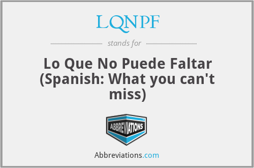 LQNPF - Lo Que No Puede Faltar (Spanish: What you can't miss)