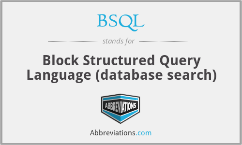 BSQL - Block Structured Query Language (database search)