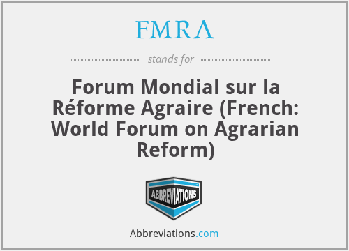 FMRA - Forum Mondial sur la Réforme Agraire (French: World Forum on Agrarian Reform)