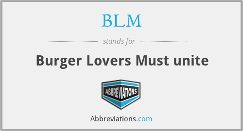 BLM - Burger Lovers Must unite