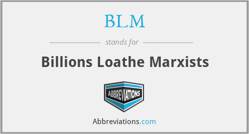 BLM - Billions Loathe Marxists