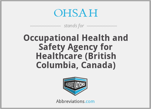 OHSAH - Occupational Health and Safety Agency for Healthcare (British Columbia, Canada)