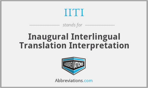 IITI - Inaugural Interlingual Translation Interpretation