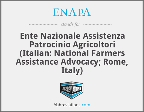 ENAPA - Ente Nazionale Assistenza Patrocinio Agricoltori (Italian: National Farmers Assistance Advocacy; Rome, Italy)