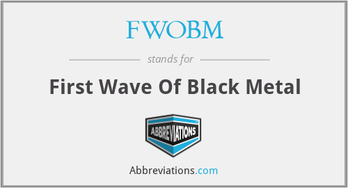 FWOBM - First Wave Of Black Metal
