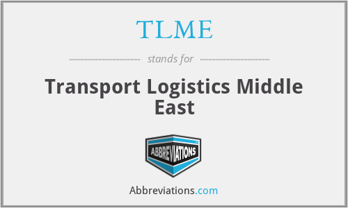 TLME - Transport Logistics Middle East