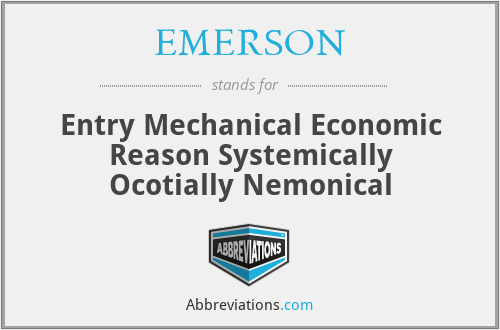 EMERSON - Entry Mechanical Economic Reason Systemically Ocotially Nemonical