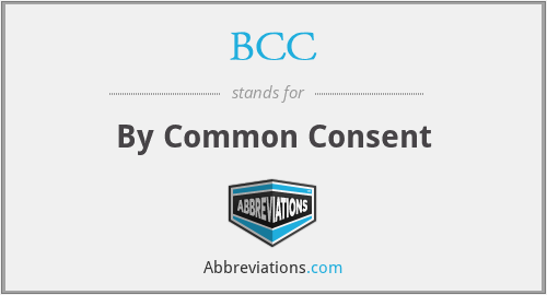 BCC - By Common Consent