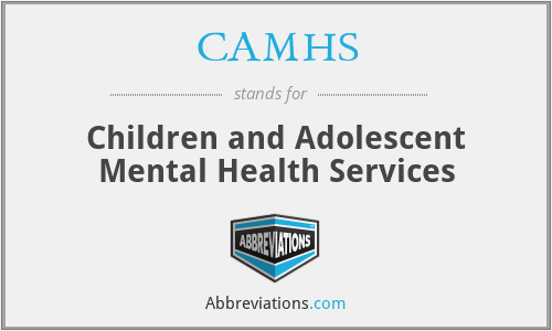 CAMHS - Children and Adolescent Mental Health Services