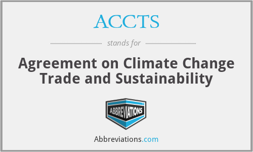 ACCTS - Agreement on Climate Change Trade and Sustainability