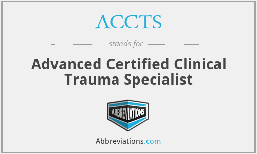 ACCTS - Advanced Certified Clinical Trauma Specialist