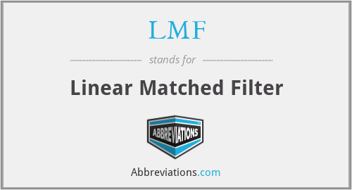LMF - Linear Matched Filter