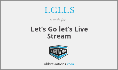 LGLLS - Let’s Go let’s Live Stream