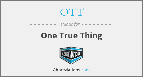 OTT - One True Thing
