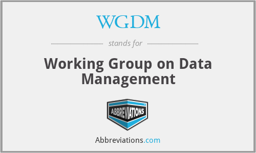 WGDM - Working Group on Data Management