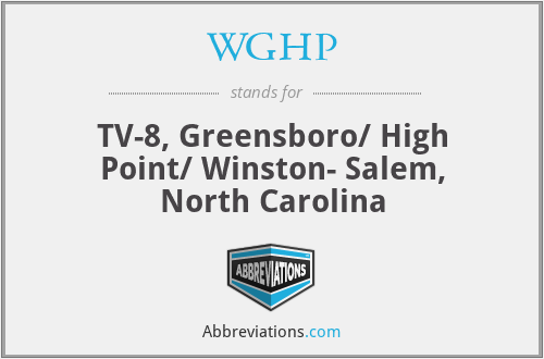 WGHP - TV-8, Greensboro/ High Point/ Winston- Salem, North Carolina