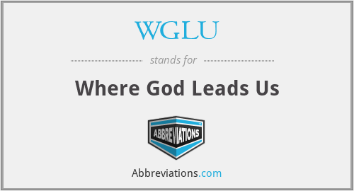 WGLU - Where God Leads Us