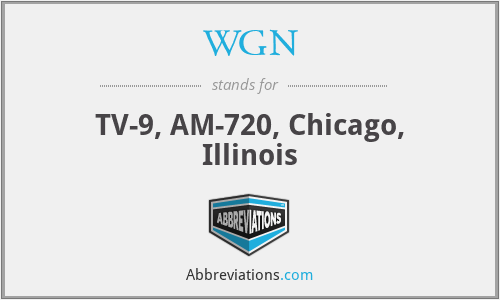 WGN - TV-9, AM-720, Chicago, Illinois